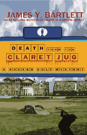 [A Hacker Golf Mystery 01] • Death From the Claret Jug